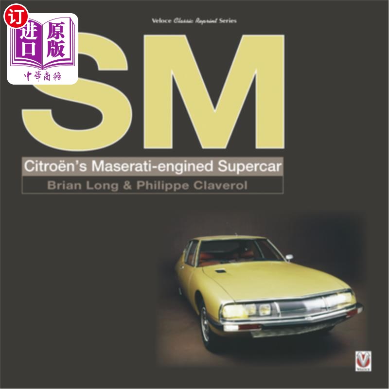 海外直订SM: Citroen's Maserati-Engined Supercar SM:雪铁龙玛莎拉蒂引擎的超级跑车