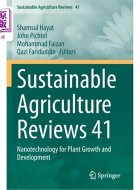 海外直订Sustainable Agriculture Reviews 41: Nanotechnology for Plant Growth and Developm 可持续农业评论41:纳米技术