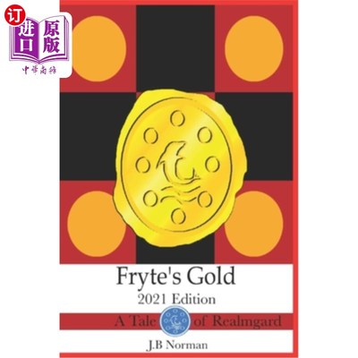 海外直订Fryte's Gold: A Tale of Realmgard: 2021 Edition 弗雷特的黄金：RealMgARD的故事：2021版