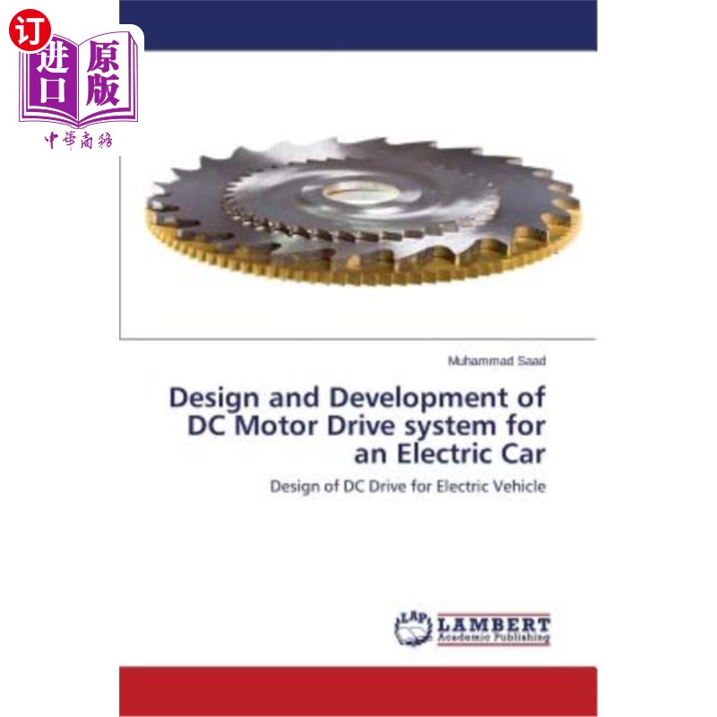 海外直订Design and Development of DC Motor Drive system for an Electric Car 电动汽车直流电机驱动系统的设计与开发