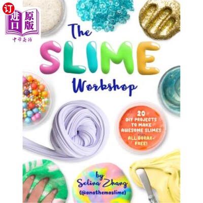 海外直订The Slime Workshop: 20 DIY Projects to Make Awesome Slimes--All Borax Free! 黏液车间：20个DIY项目，制造令人