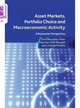 海外直订Asset Markets, Portfolio Choice and Macroeconomic Activity: A Keynesian Perspect 资产市场、投资组合选择和宏