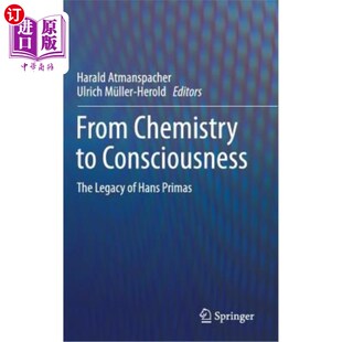从化学到意识 遗产 Consciousness Hans Legacy The 汉斯·普里马斯 海外直订From Primas Chemistry