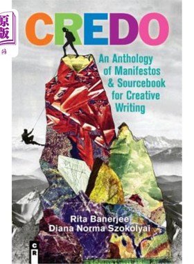 海外直订Credo: An Anthology of Manifestos & Sourcebook for Creative Writing Credo:宣言选集和创造性写作的资源书