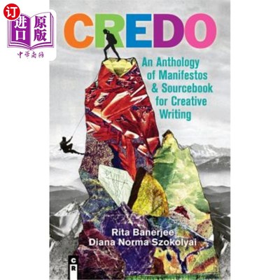 海外直订Credo: An Anthology of Manifestos & Sourcebook for Creative Writing Credo:宣言选集和创造性写作的资源书