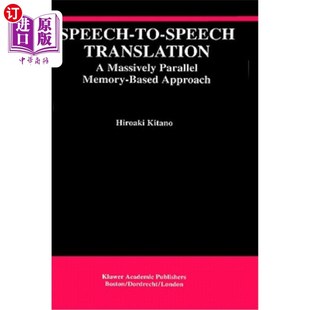 海外直订Speech-To-Speech Translation: A Massively Parallel Memory-Based Approach 基于大规模并行存储的语音翻译方法
