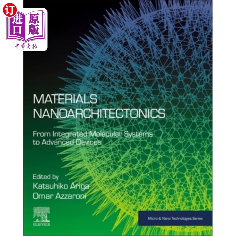 海外直订Materials Nanoarchitectonics: From Integrated Molecular Systems to Advanced Devi 材料纳米建筑学:从集成分子