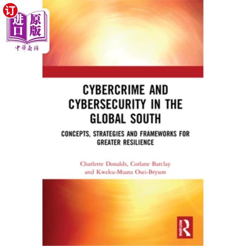 海外直订Cybercrime and Cybersecurity in the Global South: Concepts, Strategies and Frame 《全球南方的犯罪和
