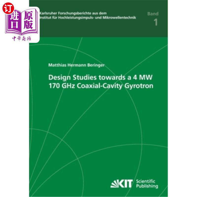 海外直订Design studies towards a 4 MW 170 GHz coaxial-cavity gyrotron 4mw 170 GHz同轴腔回旋器的设计研究
