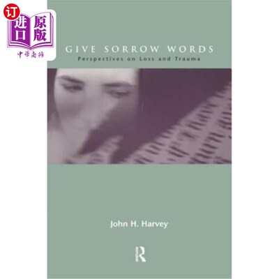 海外直订Give Sorrow Words: Perspectives on Loss and Trauma 说出悲伤的话:对损失和创伤的看法