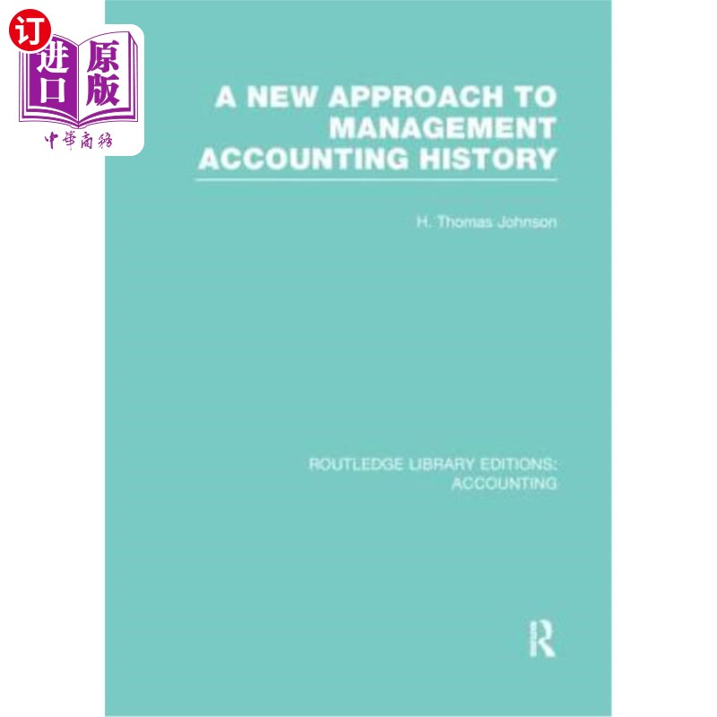 海外直订A New Approach to Management Accounting History (Rle Accounting) 管理会计史的新方法(Rle会计)
