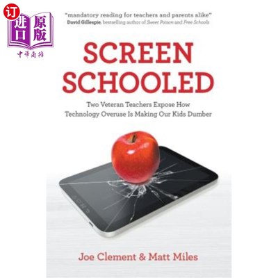 海外直订Screen Schooled: Two Veteran Teachers Expose How Technology Overuse Is Making Ou 屏幕教育:两位资深教师揭露