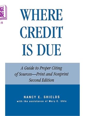 海外直订Where Credit is Due: A Guide to Proper Citing of Sources - Print and Nonprint, R 信用到期：正确引用来源指南——