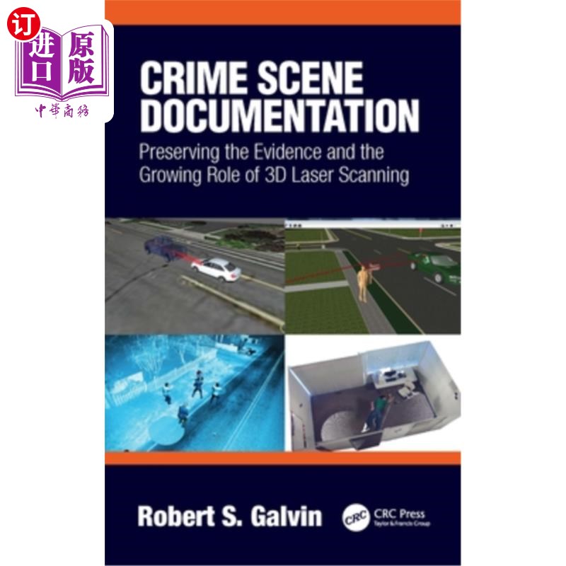 海外直订Crime Scene Documentation: Preserving the Evidence and the Growing Role of 3D La 犯罪现场文件:保存证据和三