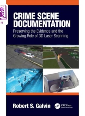 海外直订Crime Scene Documentation: Preserving the Evidence and the Growing Role of 3D La 犯罪现场文件:保存证据和三