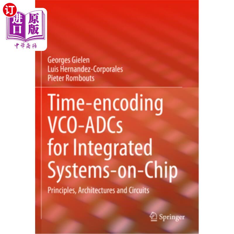 海外直订Time-Encoding Vco-Adcs for Integrated Systems-On-Chip: Principles, Architectures 用于集成片上系统的时间编码