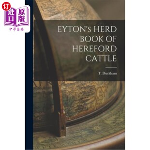 海外直订EYTON's HERD BOOK OF HEREFORD CATTLE 埃顿的赫里福德牛群书