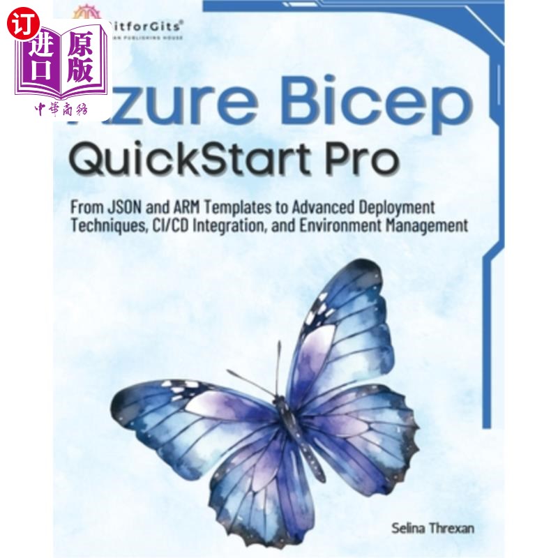 海外直订Azure Bicep QuickStart Pro: From JSON and ARM Templates to Advanced Deployment T Azure Bice