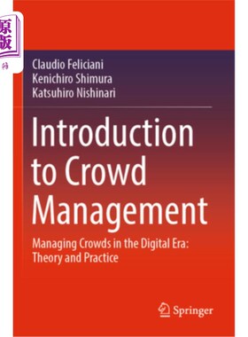 海外直订Introduction to Crowd Management: Managing Crowds in the Digital Era: Theory and 人群管理导论:数字时代的人