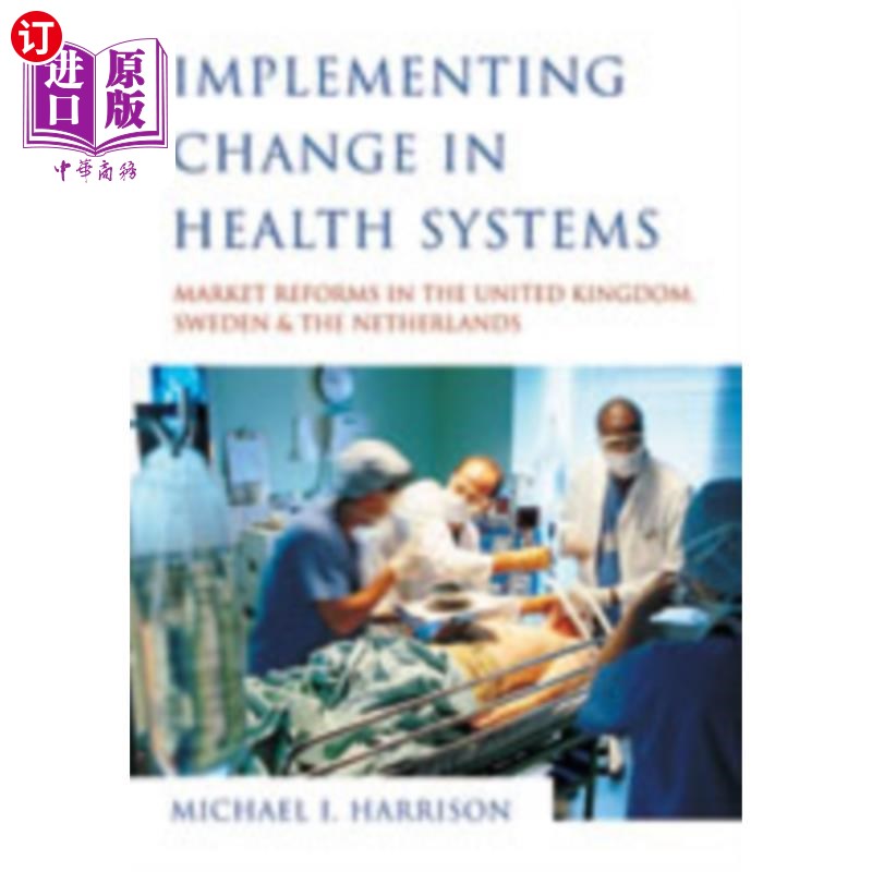 海外直订Implementing Change in Health Systems 实施卫生系统改革