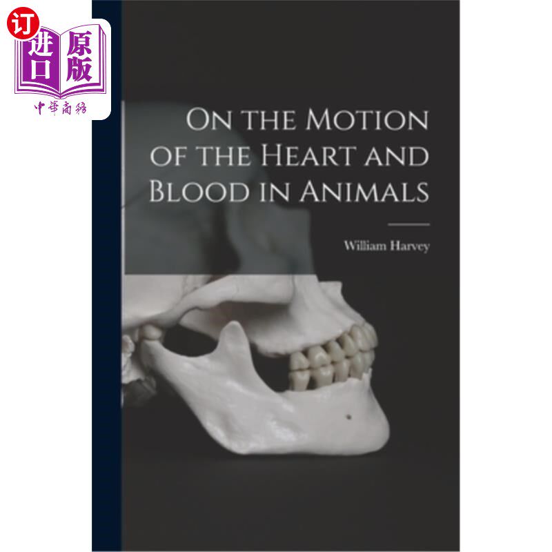 海外直订On the Motion of the Heart and Blood in Animals 论动物心脏和血液的运动