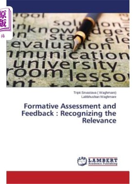 海外直订Formative Assessment and Feedback: Recognizing the Relevance 形成性评估和反馈：认识到相关性