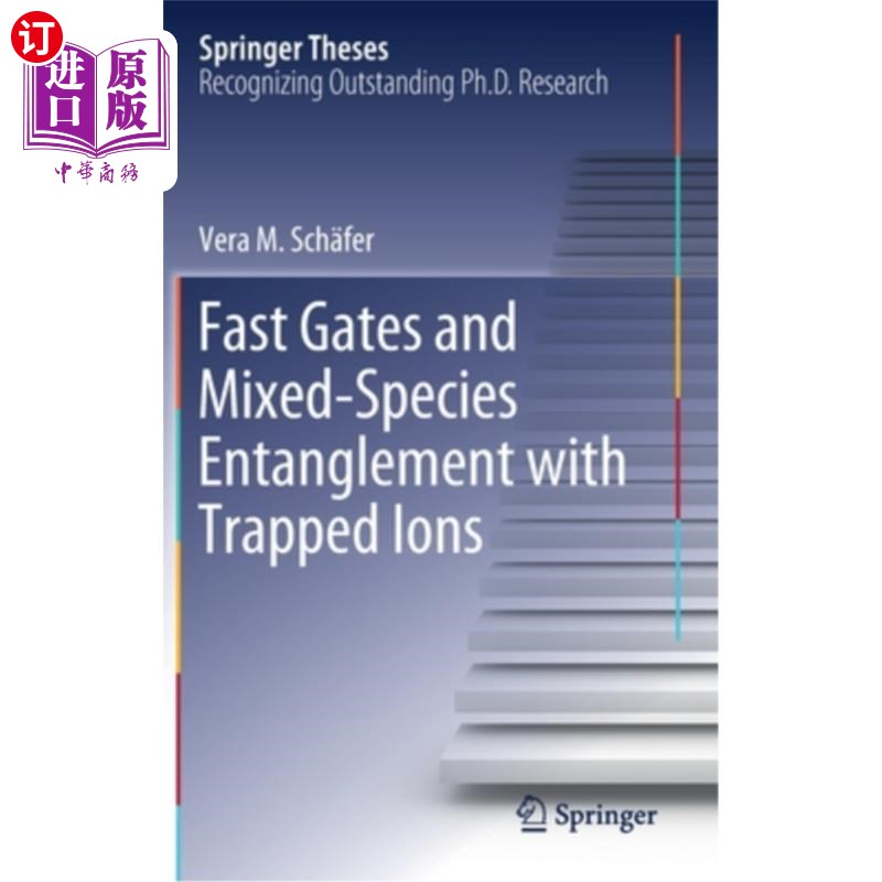 海外直订Fast Gates and Mixed-Species Entanglement with Trapped Ions捕获离子的快速门和混合粒子纠缠