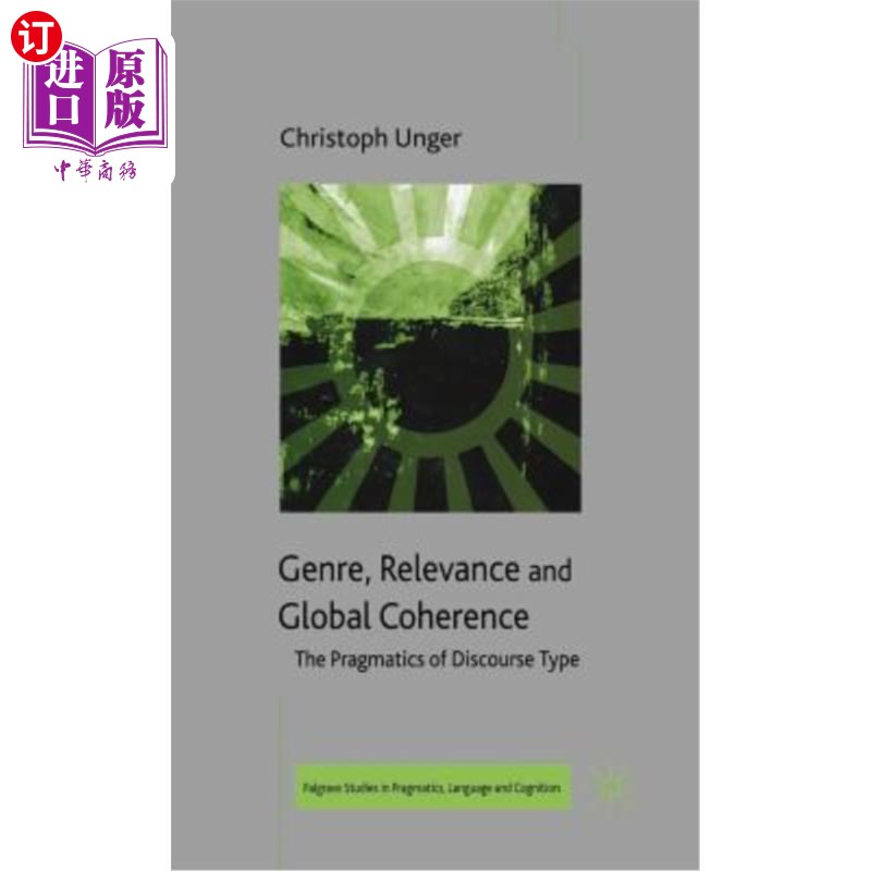 海外直订Genre, Relevance and Global Coherence: The Pragmatics of Discourse Type 体裁、关联与整体连贯:语篇类型的语用
