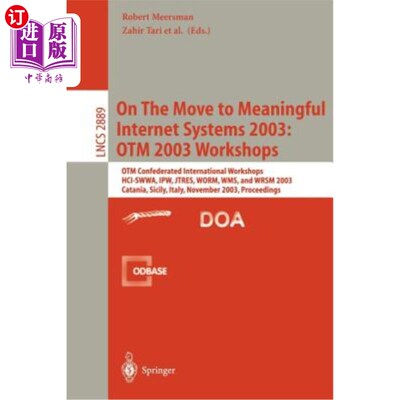 海外直订On the Move to Meaningful Internet Systems 2003: Otm 2003 Workshops: Otm Confede 在移动到有意义的互联网系统20