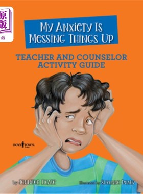 海外直订My Anxiety Is Messing Things Up: Teacher and Counselor Activity Guide: Volume 4 我的焦虑把事情搞砸了:老师和辅导