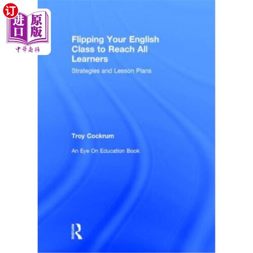 海外直订Flipping Your English Class to Reach All Learners: Strategies and Lesson Plans 翻转你的英语课，以达到所有的