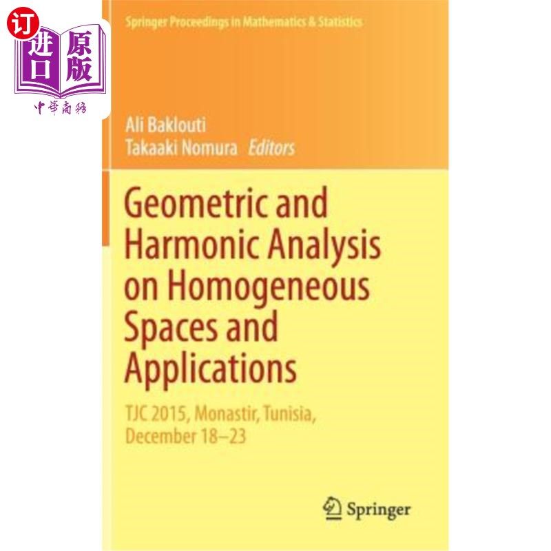 海外直订Geometric and Harmonic Analysis on Homogeneous Spaces and Applications: Tjc 2015 齐次空间的几何与调和分析及