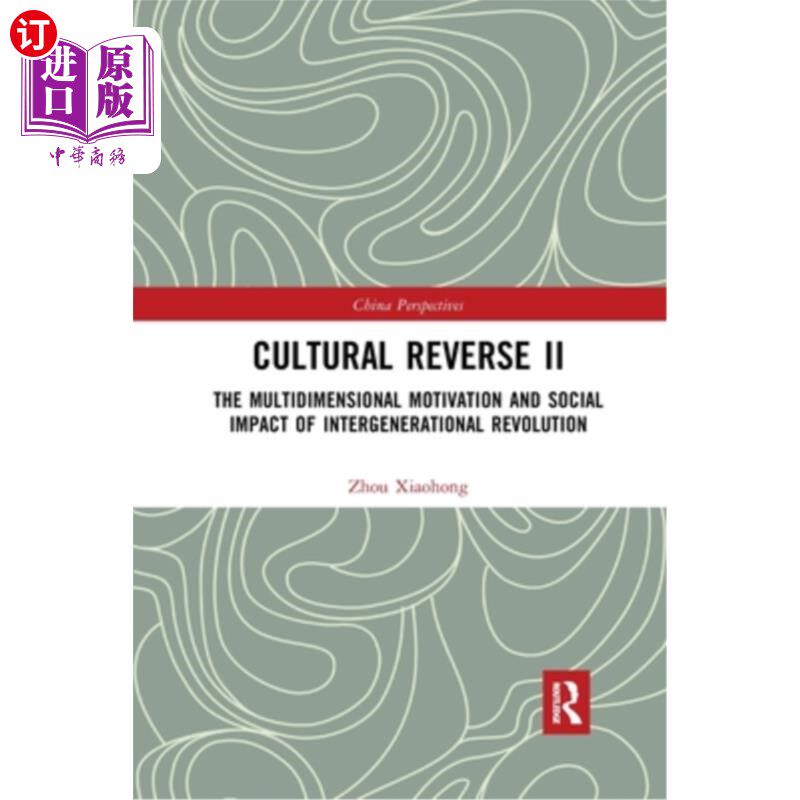 海外直订Cultural Reverse Ⅱ: The Multidimensional Motivation and Social Impact of I 文化逆转Ⅱ