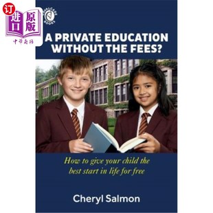 start Education Fees? the 海外直订A best child Without your give 私立教育？：如何 没有学费 How Private