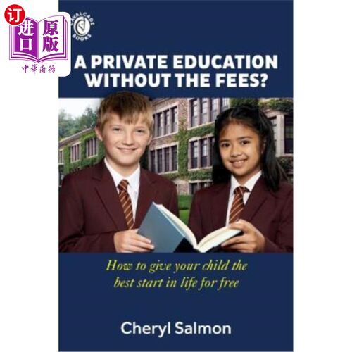 海外直订A Private Education Without the Fees?: How to give your child the best start in  没有学费的私立教育？：如何