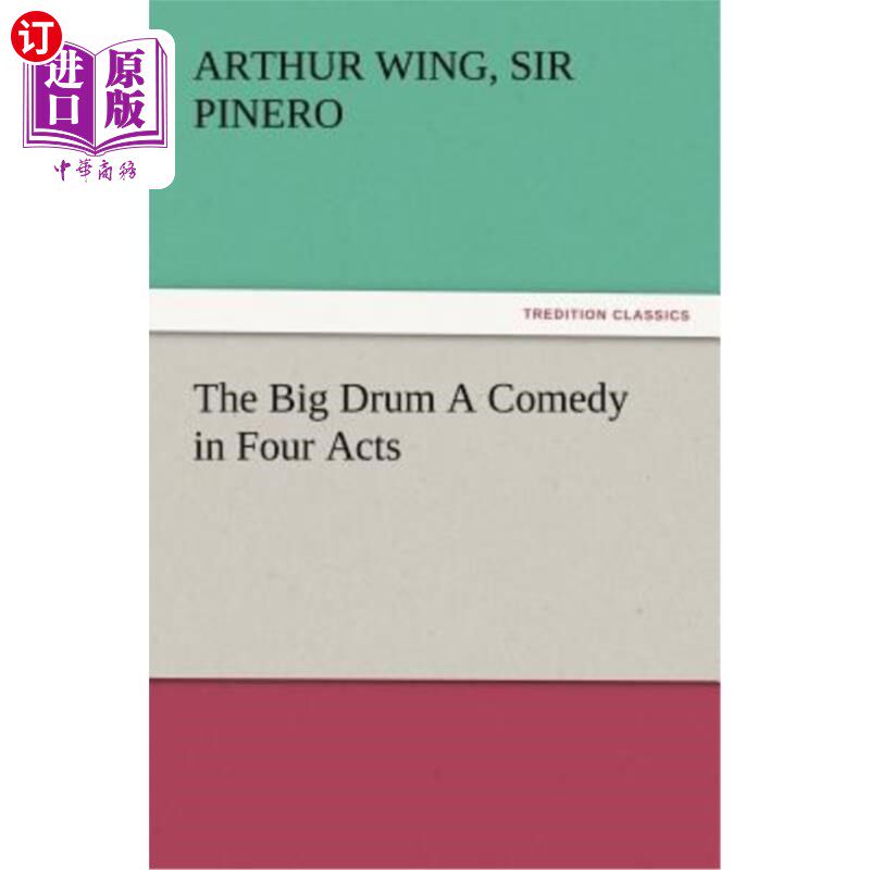 海外直订The Big Drum A Comedy in Four Acts 大鼓是四幕喜剧