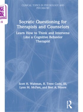 海外直订Socratic Questioning for Therapists and Counselors: Learn How to Think and Inter 针对治疗师和咨询师的苏格拉
