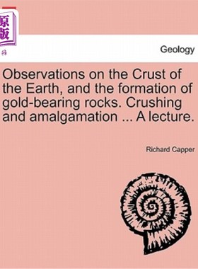 海外直订Observations on the Crust of the Earth, and the Formation of Gold-Bearing Rocks. 对地壳的观察，以及含金岩石
