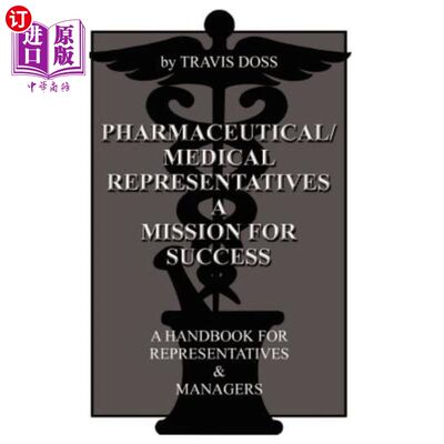 海外直订医药图书Pharmaceutical/Medical Representatives A Mission for Success: A Handbook for Rep 医药代表成功的使命