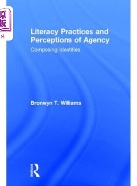 海外直订Literacy Practices and Perceptions of Agency: Composing Identities 读写实践和代理感知:构成身份