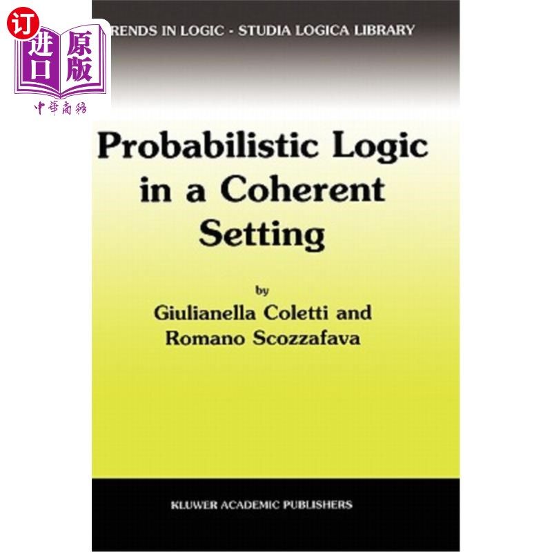 海外直订Probabilistic Logic in a Coherent Setting 相干背景下的概率逻辑
