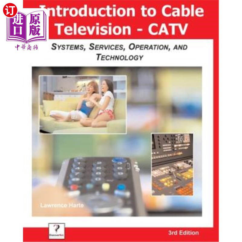 海外直订Introduction to Cable TV (Catv): Systems, Services, Operation, and Technology 有线电视导论:系统、服务、操作