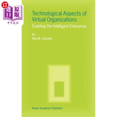 海外直订Technological Aspects of Virtual Organizations: Enabling the Intelligent Enterpr 虚拟组织的技术方面:实现智