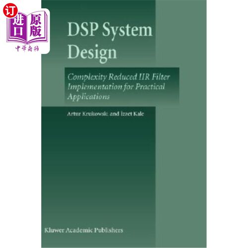 海外直订DSP System Design: Complexity Reduced Iir Filter Implementation for Practical Ap DSP系统设计:实际应用中降低