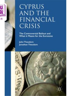 海外直订Cyprus and the Financial Crisis: The Controversial Bailout and What It Means for 塞浦路斯与金融危机:有争议