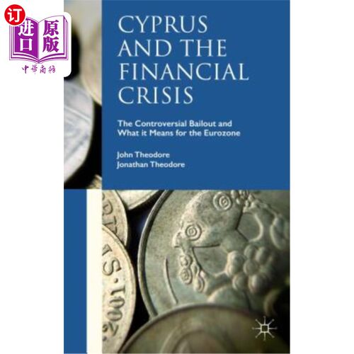 海外直订Cyprus and the Financial Crisis: The Controversial Bailout and What It Means for 塞浦路斯与金融危机:有争议
