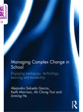 海外直订Managing Complex Change in School: Engaging Pedagogy, Technology, Learning and L 管理学校中的复杂变化:参与