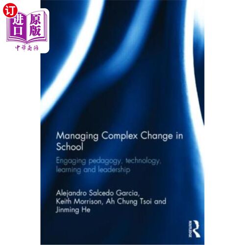 海外直订Managing Complex Change in School: Engaging Pedagogy, Technology, Learning and L 管理学校中的复杂变化:参与