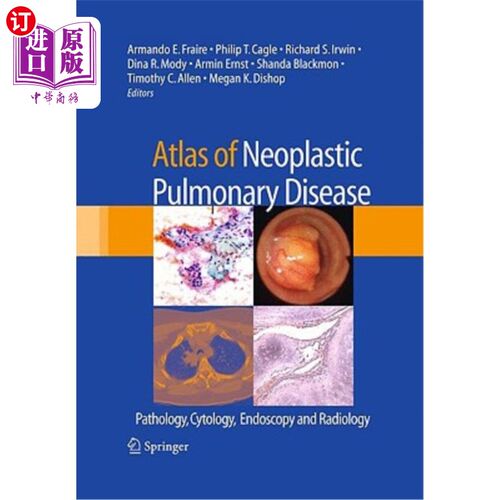 海外直订医药图书Atlas of Neoplastic Pulmonary Disease: Pathology, Cytology, Endoscopy and Radiol 肿瘤性肺部疾病图集