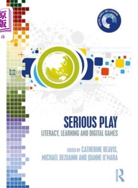 海外直订Serious Play: Literacy, Learning and Digital Games 严肃游戏:识字、学习和数字游戏